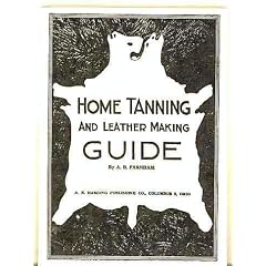 Home Tanning and Leather Making Guide