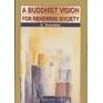 A Buddhist Vision for Renewing Society: Collected Articles by a Concerned Thai Intellectual