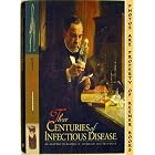 Three Centuries of Infectious Disease (An Illustrated History of Research and Treatment) by Wendy B Murphy