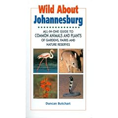 Wild About Johannesburg (Duncan Burchart's Wild About Series)