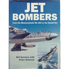 Jet Bombers: From the Messerschmitt Me 262 to the Stealth B-2 (Osprey modern military)