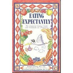 Eating Expectantly : The Essential Eating Guide and Cookbook for Pregnancy (Paperback)