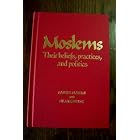 Moslems Their Beliefs, Practices, and Politics by 