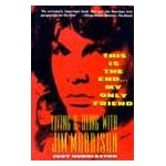 This Is the End...My Only Friend: Living and Dying With Jim Morrison book cover