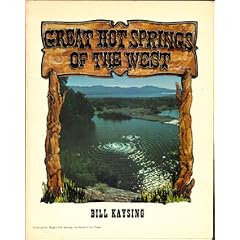 Great hot springs of the West: Describing his journeys to memorable hot springs in California, Oregon, Idaho, Nevada, and New Mexico, with a full directory of all those in the Western United States