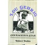 Lou Gehrig, Courageous Star (Putnam Sport Shelf) book cover