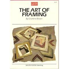 The Art of Framing (Artist's Library Series)