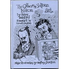 The Gilbert and Sullivan Lexicon in Which Is Gilded the Philosophic Pill: Featuring New Illustrations