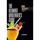 The Ultimate Bartender's Guide: 1000 Fabulous Recipes From the Four Seasons Restaurant by  Fred DuBose