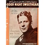 Good Night Sweetheart - The Song Favorite of the King and Queen of England (Introduced in America by Rudy Vallee, Also Featured in Earl Carroll Vanities, 9th Edition) book cover