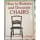 How to restore and decorate chairs by Roberta Ray Blanchard