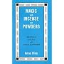 Magic with Incense and Powders: 850 Rituals and Us&hellip by Anna Riva