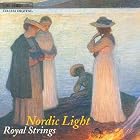 Nordic Light- Royal Strings by Hugo Alfven, Ole Borneman Bull, Edvard Grieg, Fini Henriques, and Olle Jansson