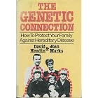 The Genetic Connection: How to Protect Your Family Against Hereditary Disease by David Hendin