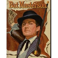 Bat Masterson : Authorized Edition Based on the Television Series Starring Gene Barry