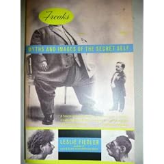 Freaks:  Myths and Images of the Secret Self