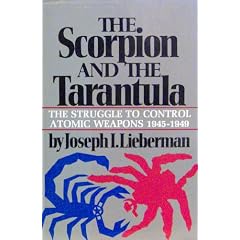 The scorpion and the tarantula; the struggle to control atomic weapons, 1945-1949