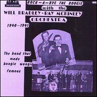 Rock-A-Bye the Boogie by Will Bradley-Ray McKinley Orchestra