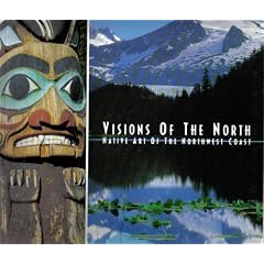 Visions of the North: Native Arts of the Northwest Coast