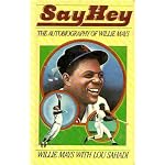 Say Hey: The Autobiography of Willie Mays book cover