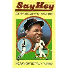 Say Hey: The Autobiography of Willie Mays