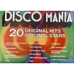 Disco Mania 20 Or2nal Hits 20 Original Stars by  The Soul City Symphony, Sugarloaf, The Sex - O - Lettes, Hues Corporation, and Bachman - Turner Overdrive 