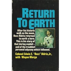 Return to Earth by Jr., Colonel Edwin E. Buzz (w/ Wayne War Aldrin