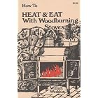 How to Heat and Eat With Woodburning Stoves by Wood Stove Books