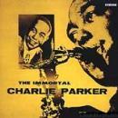 Immortal by  Charlie Parker 