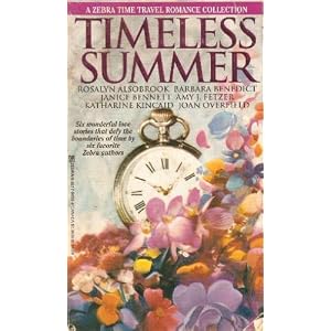 Timeless Summer (Time Travel Anthology) by Rosalyn Alsobrook, Barbara Benedict, Janice Bennett, and Amy J. Fetzer