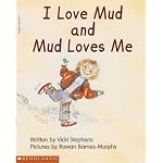 I Love Mud and Mud Loves Me book cover