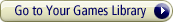 Go to Your Game Library