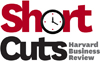 Harvard Business Review Short Cuts