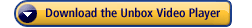Download the Unbox Video Player