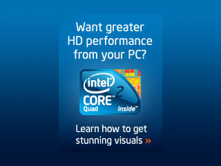 Get Stunning Visuals with Intel<sup>®</sup> Core™2 Quad Processors