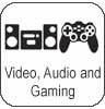 Video, Audio and Gaming