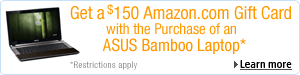 Get a $150 Amazon.com Gift Card with the Purchase of an ASUS Bamboo Laptop