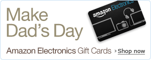 Give Amazon.com Electronics Gift Cards for Father's Day