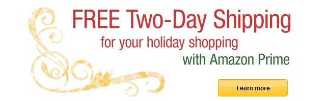FREE Two-Day Shipping for your holiday shopping with Amazon Prime
