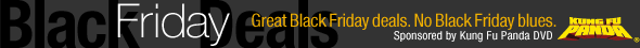 Black Friday Deals 2008. Sponsored by Kung Fu Panda DVD.