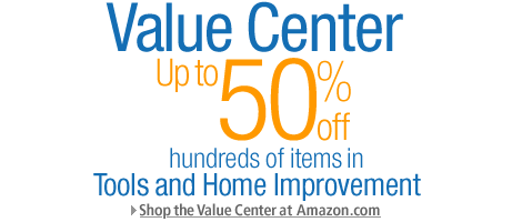 Up to 50% off hundreds of deals in the Tools & Home Improvement Value Center
