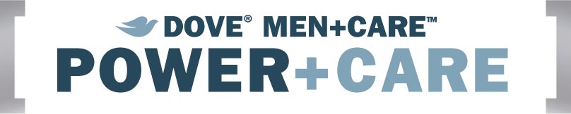 Dove® Men+Care Dove® Men+Care Power + Care