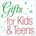 Gifts for Kids & Teens