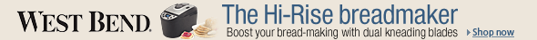 Find West Bend's Hi-Rise Breadmaker