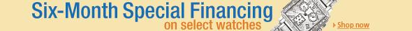 Six-Month Special Financing on select watches