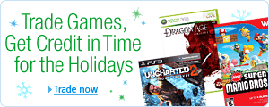 Trade Games, Get Credit in Time for the Holidays. Trade now.