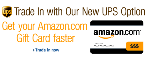 Trade In with Our New UPS Option. Get Your Amazon.com Gift Card Faster. Trade in now.