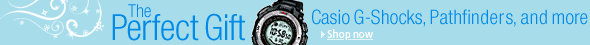 The Perfect Gift: Casio G-Shocks, Pathfinders, and more