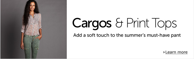 The cargo pant makes a big comeback this summer. Whether you  prefer a loose, relaxed fit or the new skinny cut, a feminine printed  top softens up this cool utilitarian look. Find cargos from Rich &  Skinny, 7 For All Mankind, and Lucky Brand.