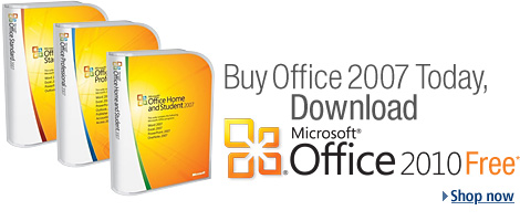 Buy Office 2007 Today, Get Office 2010 Free